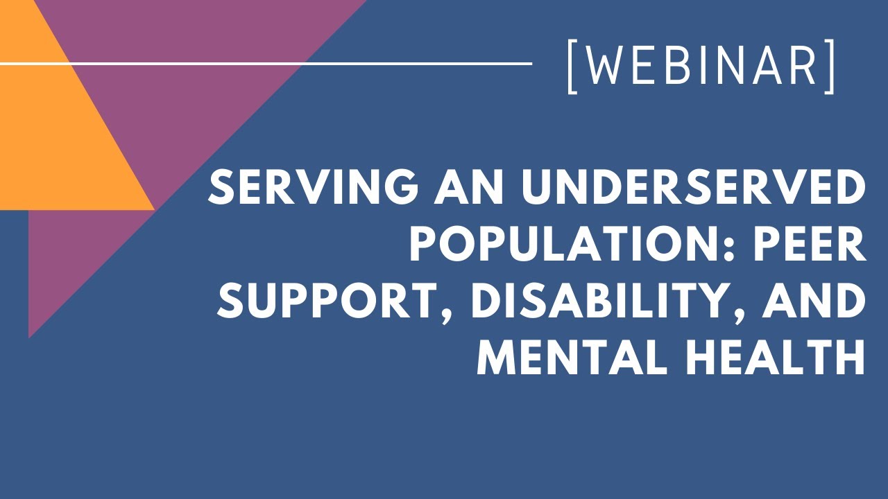 Serving an Underserved Population: Peer Support, Disability, and Mental Health