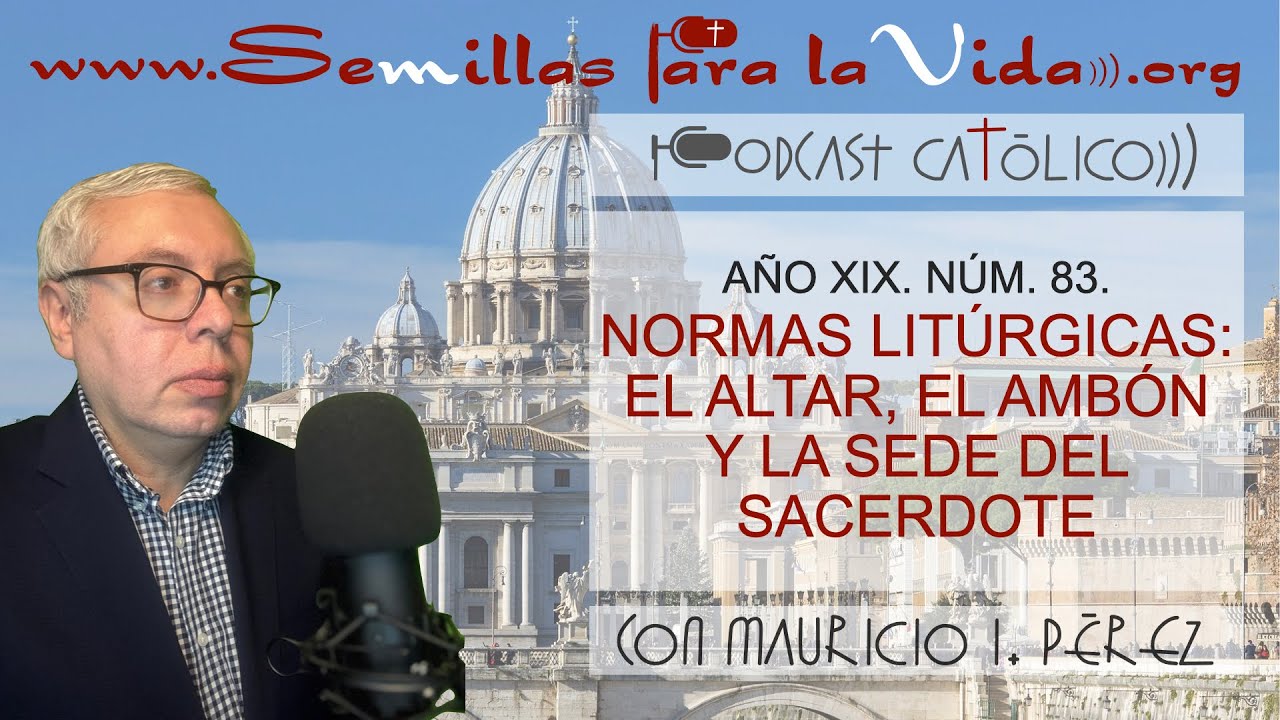 NORMAS LITÚRGICAS: EL ALTAR, EL AMBÓN Y LA SEDE DEL SACERDOTE