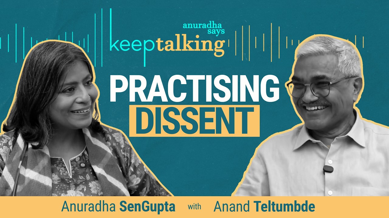 Practising Dissent with Anand Teltumbde