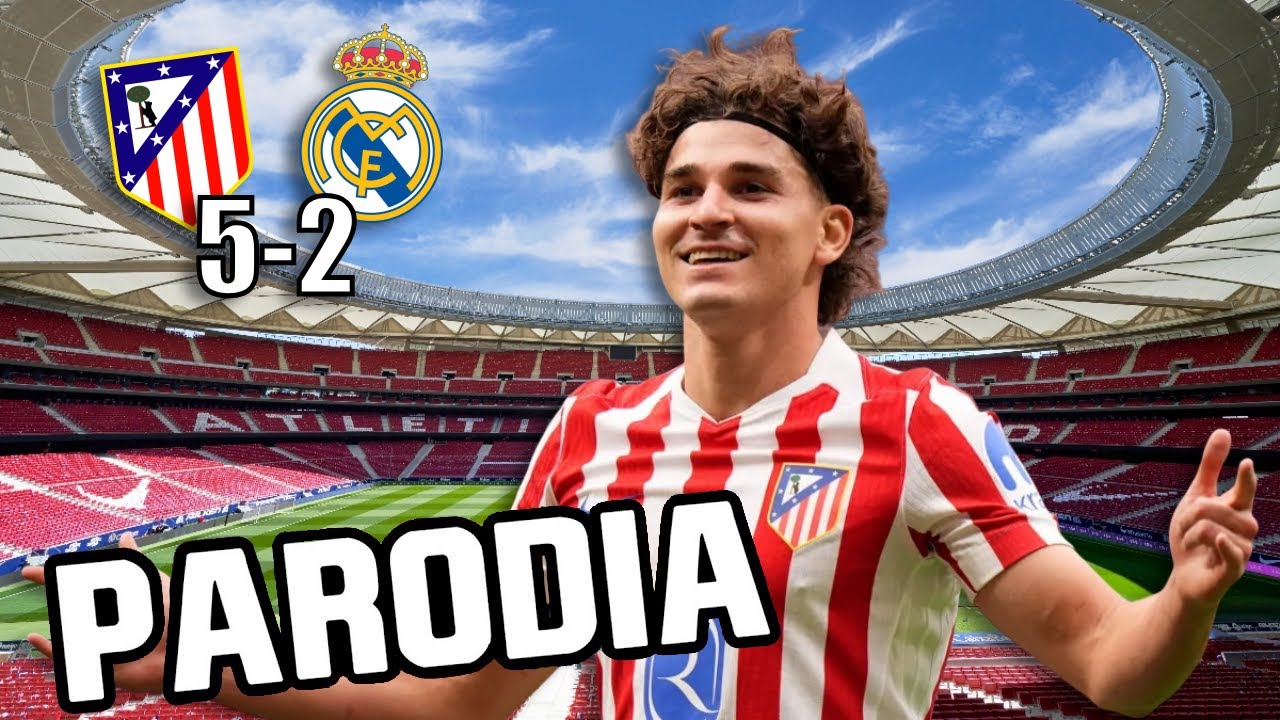 Atlético de Madrid 5 - 2 Real Madrid | PARODIA