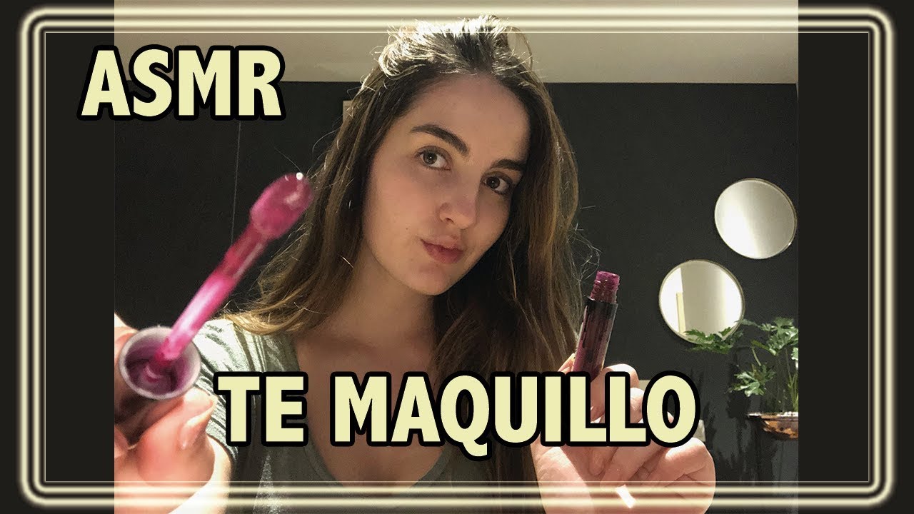 ASMR - TE MAQUILLO (CON MOUTH SOUNDS)