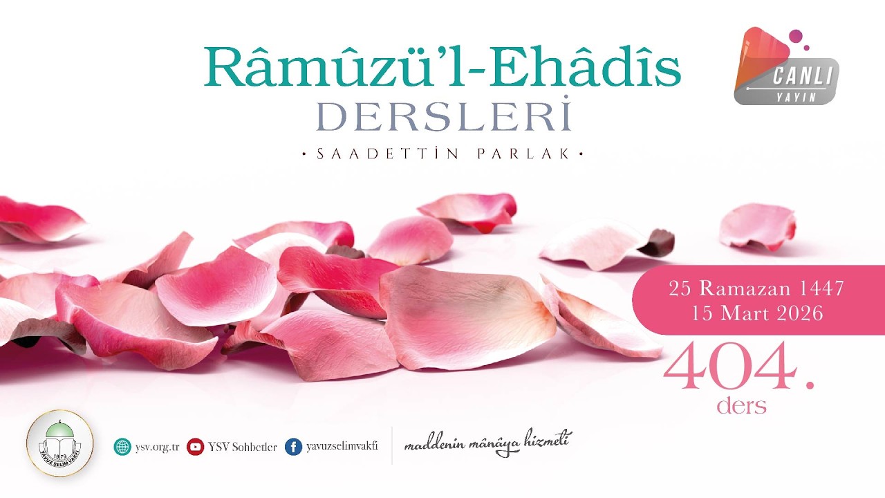 🔴 Canlı Yayın | Râmûzü’l-Ehâdîs Sohbetleri - 404. Ders