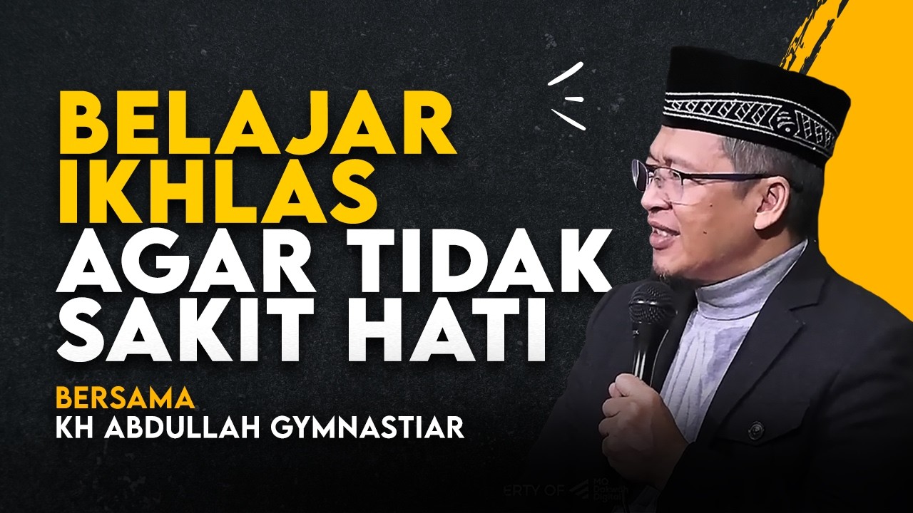 Aa Gym | Belajar Ikhlas Agar Tidak Sakit Hati  - Kajian MQ