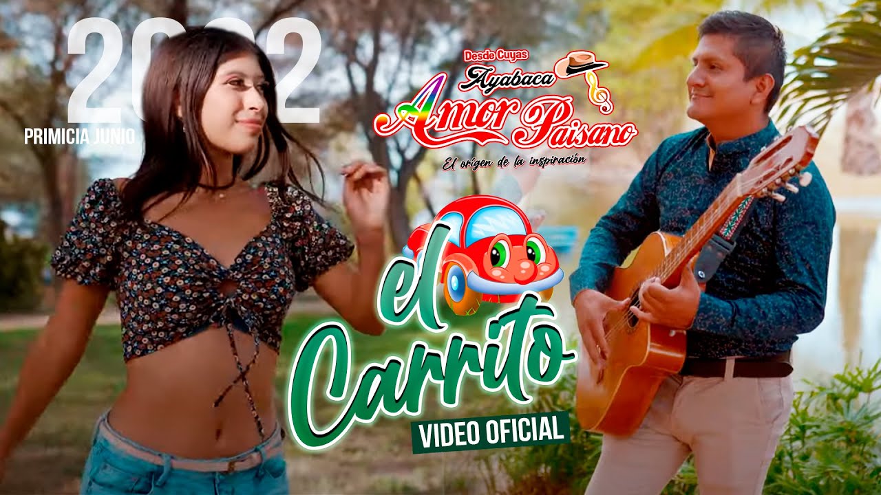 Amor Paisano EL CARRITO🚗PRIMICIA JUNIO 2022