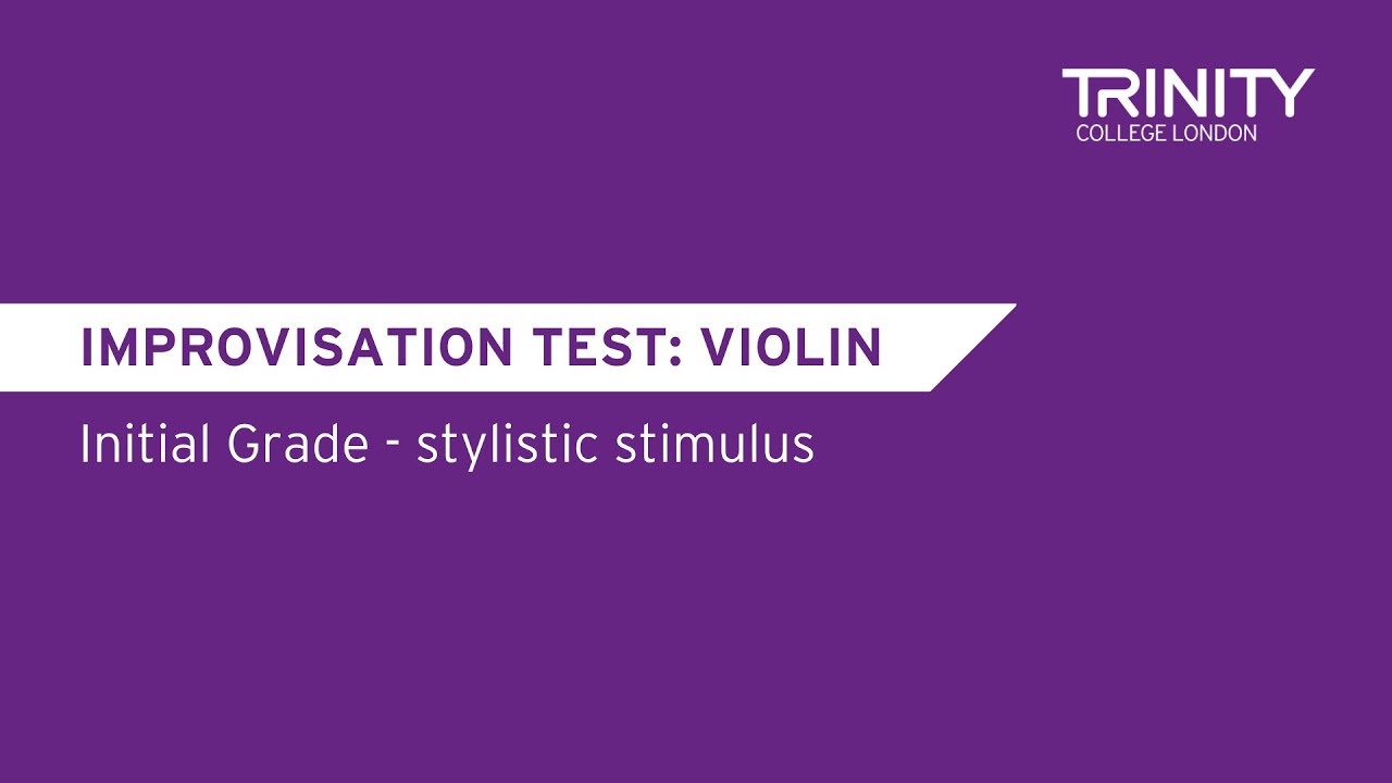 Trinity College London Initial Violin Improvisation Test (stylistic stimulus)