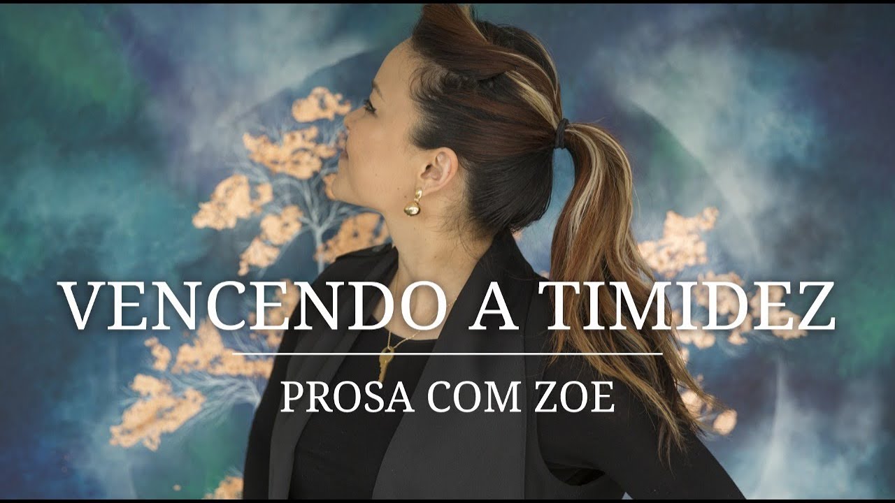 Prosa com Zoe - Vencendo a Timidez