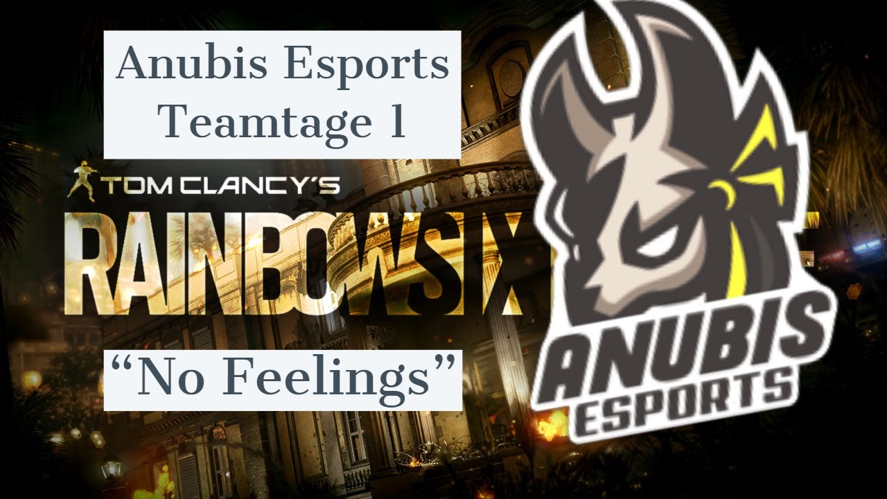 Anubis Esports: No Feelings, An R6 Teamtage