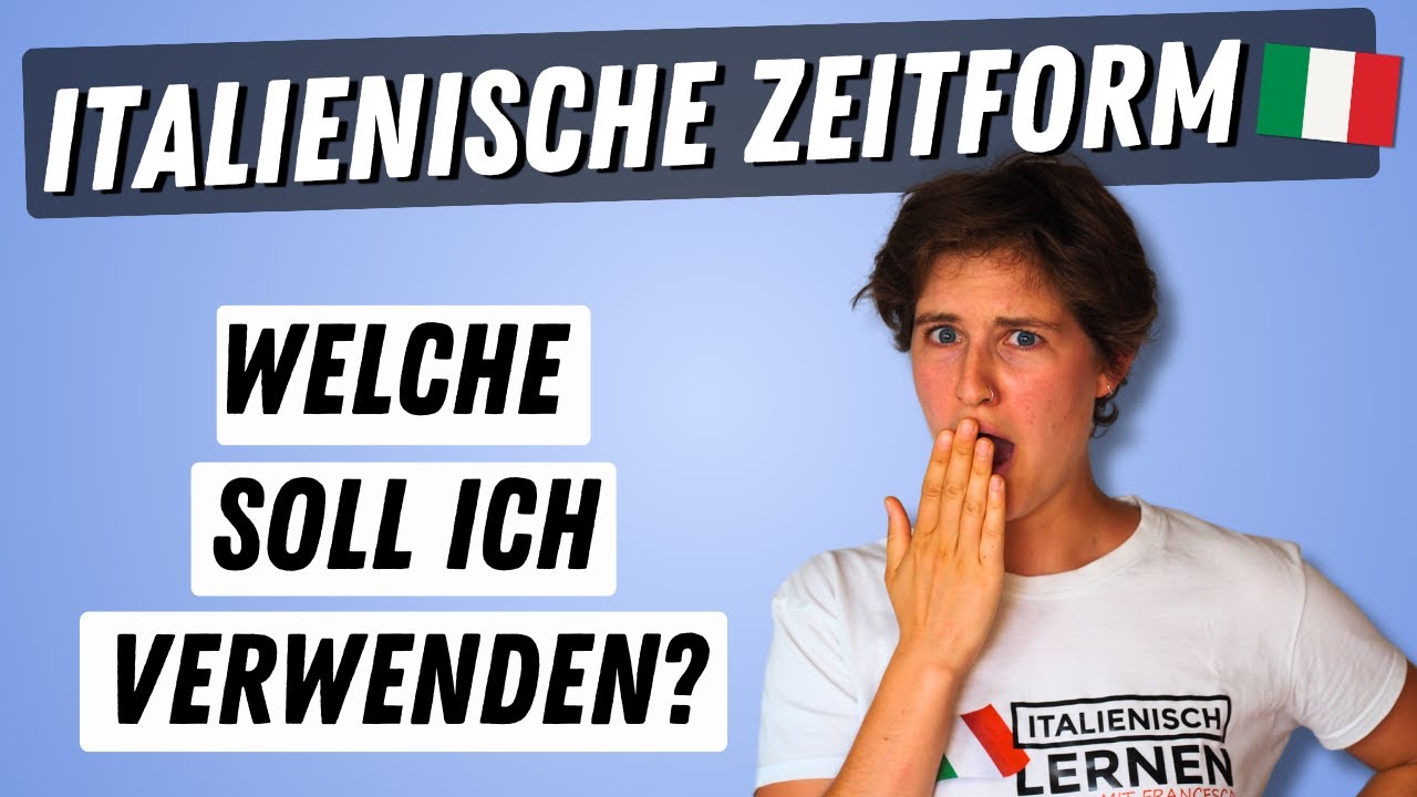 Verben im Italienischen - So Nutzt Du die Zeitformen! Teil 1 (Italienische Verben)