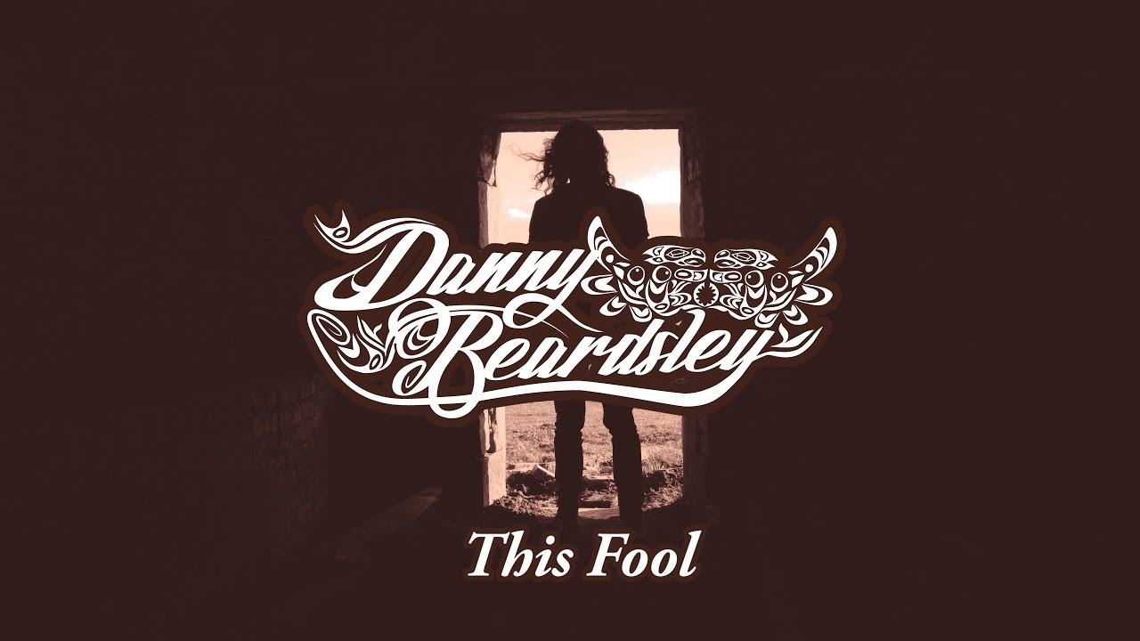 Danny Beardsley 'This Fool' - Official Lyric Video 2019