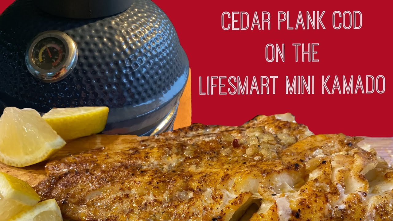 Cedar Plank Cod on my Lifesmart Mini Kamado - Easy and Delicious!