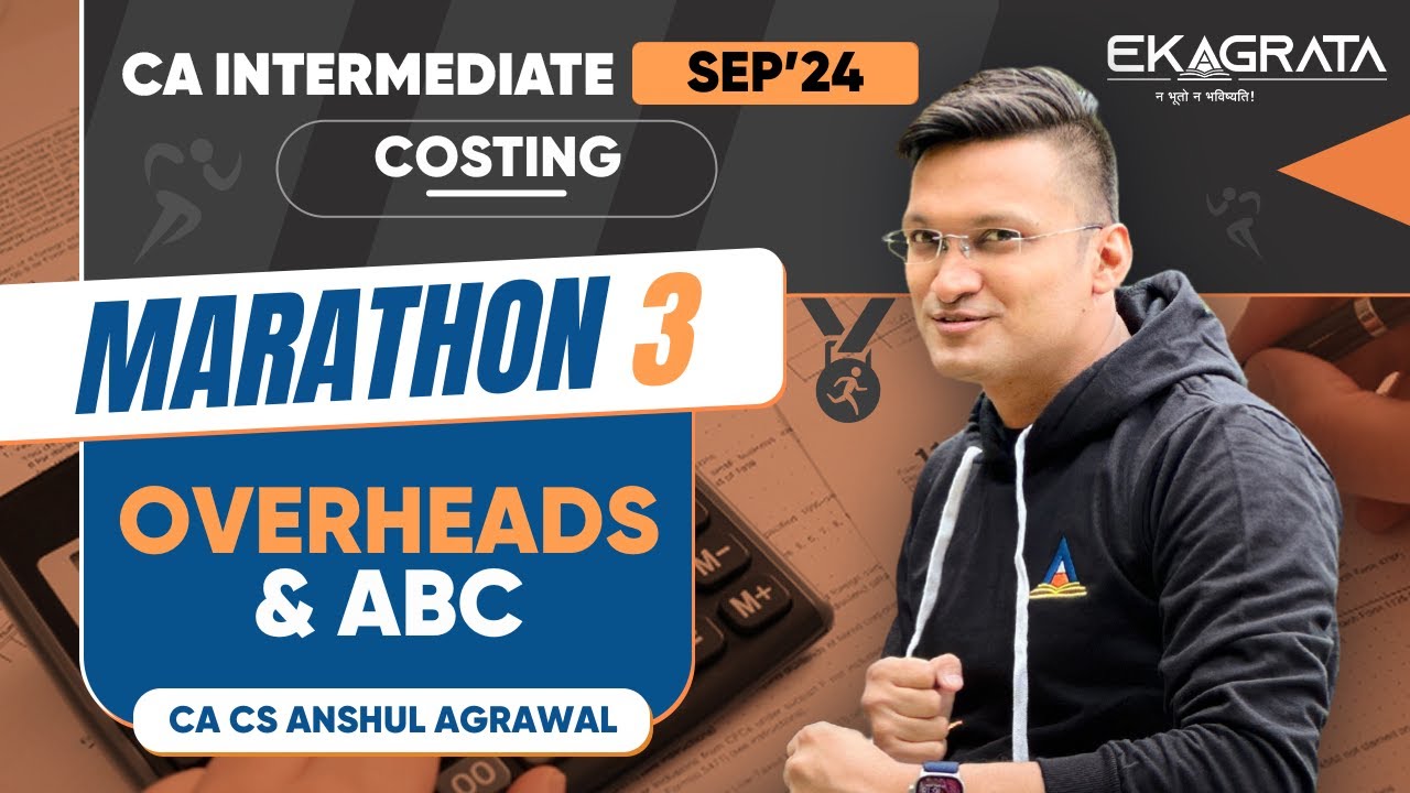OVERHEADS & ABC Revision | CA Intermediate Cost & Management Accounting Costing | CA Anshul Agrawal