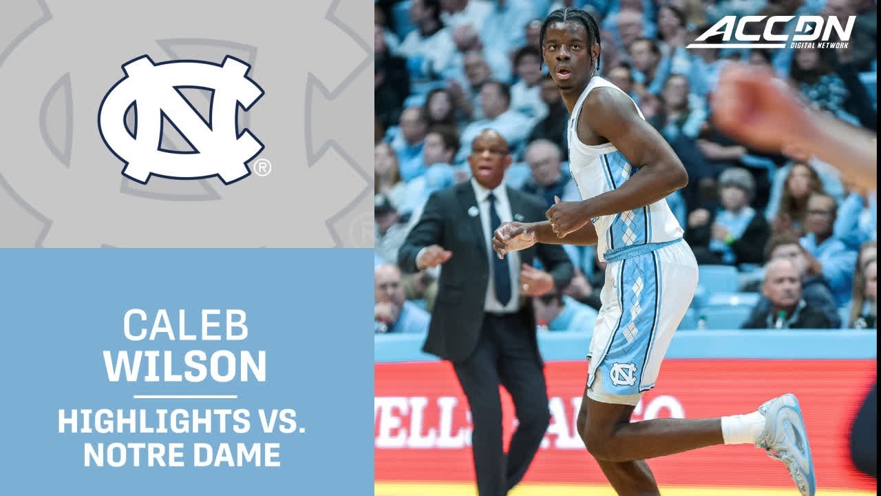 North Carolina Freshman Caleb Wilson Highlights vs. Notre Dame