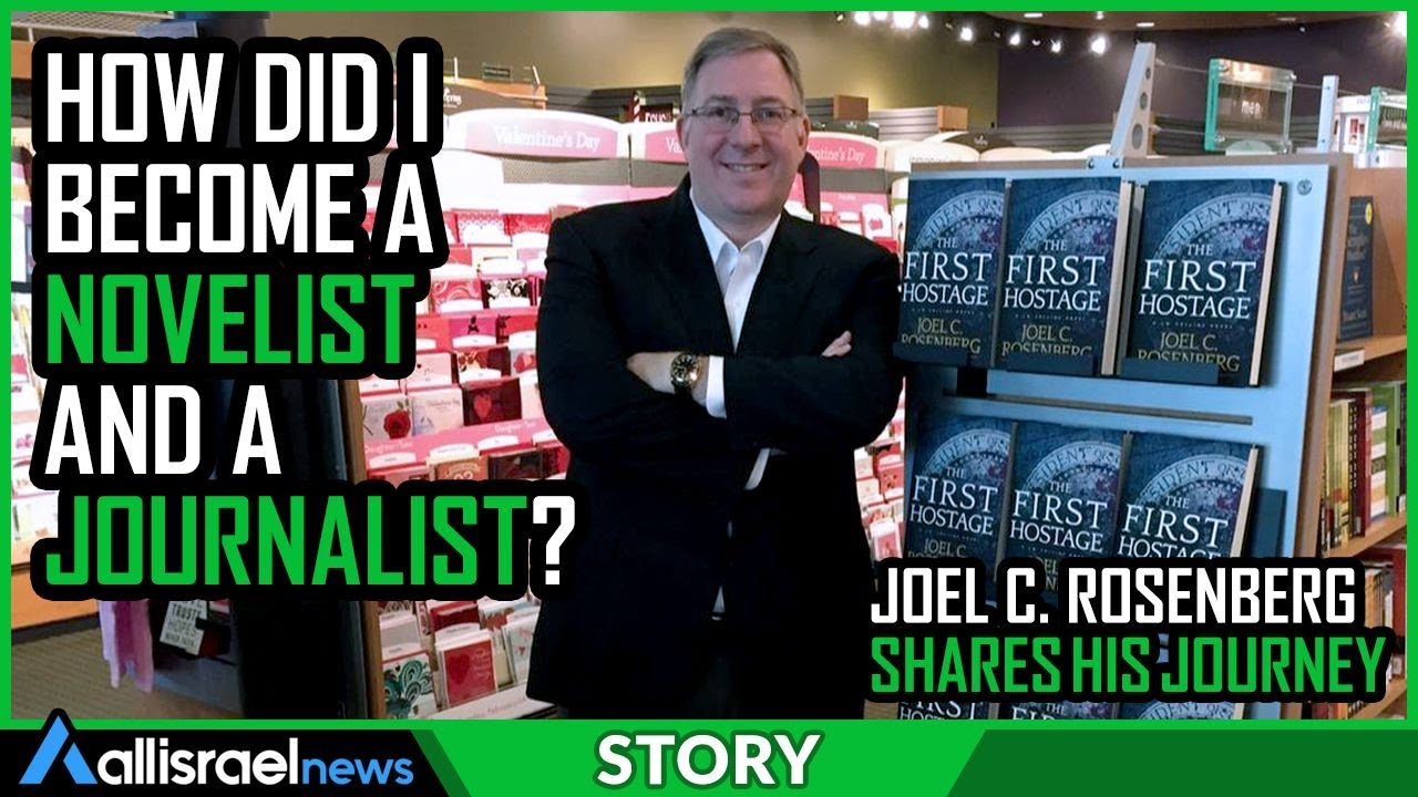 How did Joel C. Rosenberg become a novelist and a journalist? | All Israel News
