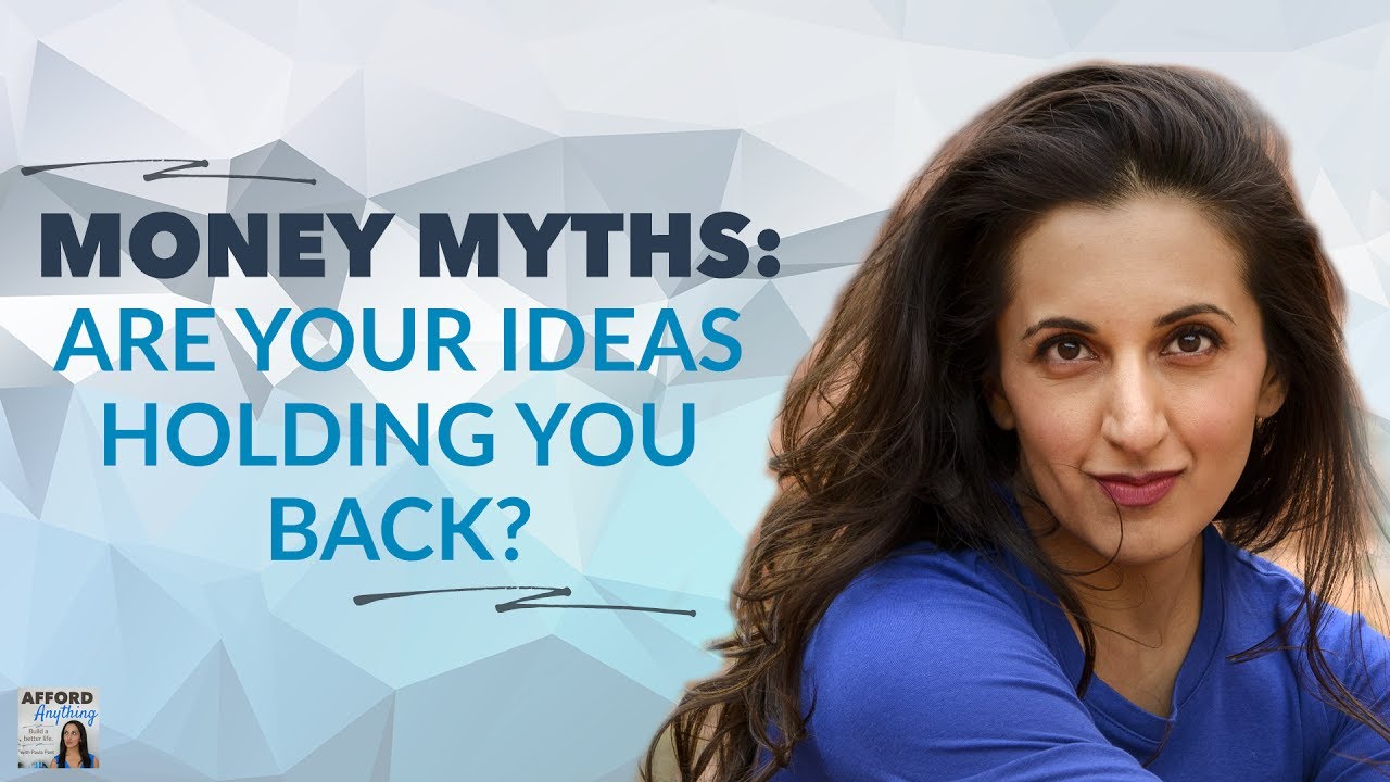 MONEY MYTHS - Are Your Ideas Holding You Back? | Afford Anything Podcast (Ep. #87)