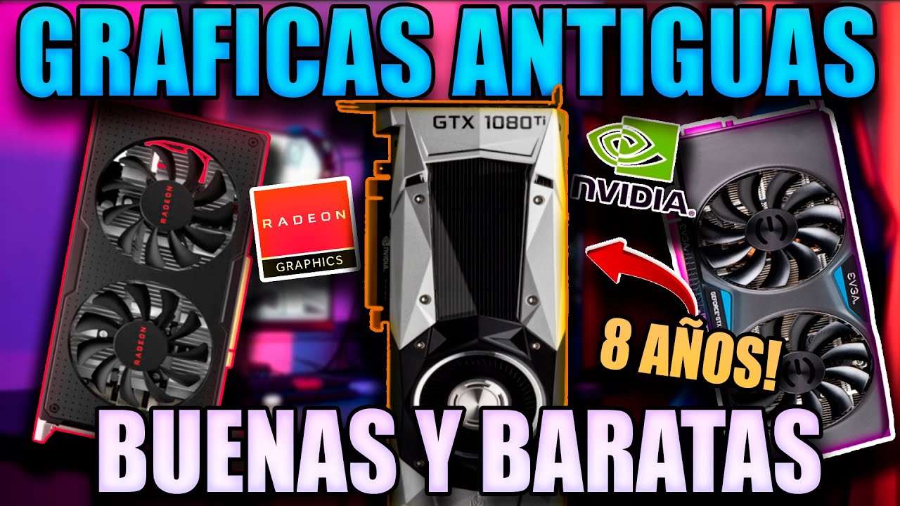 TOP 7 Tarjetas GRAFICAS ANTIGUAS ULTRA BARATAS Que AUN DAN PELEA 2025!