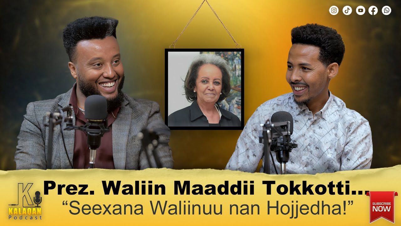 BAAHIRDAARII YEROON DHUFU.....BIRUK GIRMAA / KALAQAN PODCAST EP 2