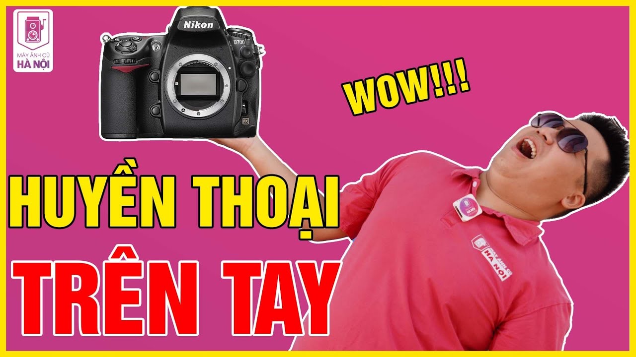 Trải nghiệm chiếc máy huyền thoại của Nikon - Nikon D700