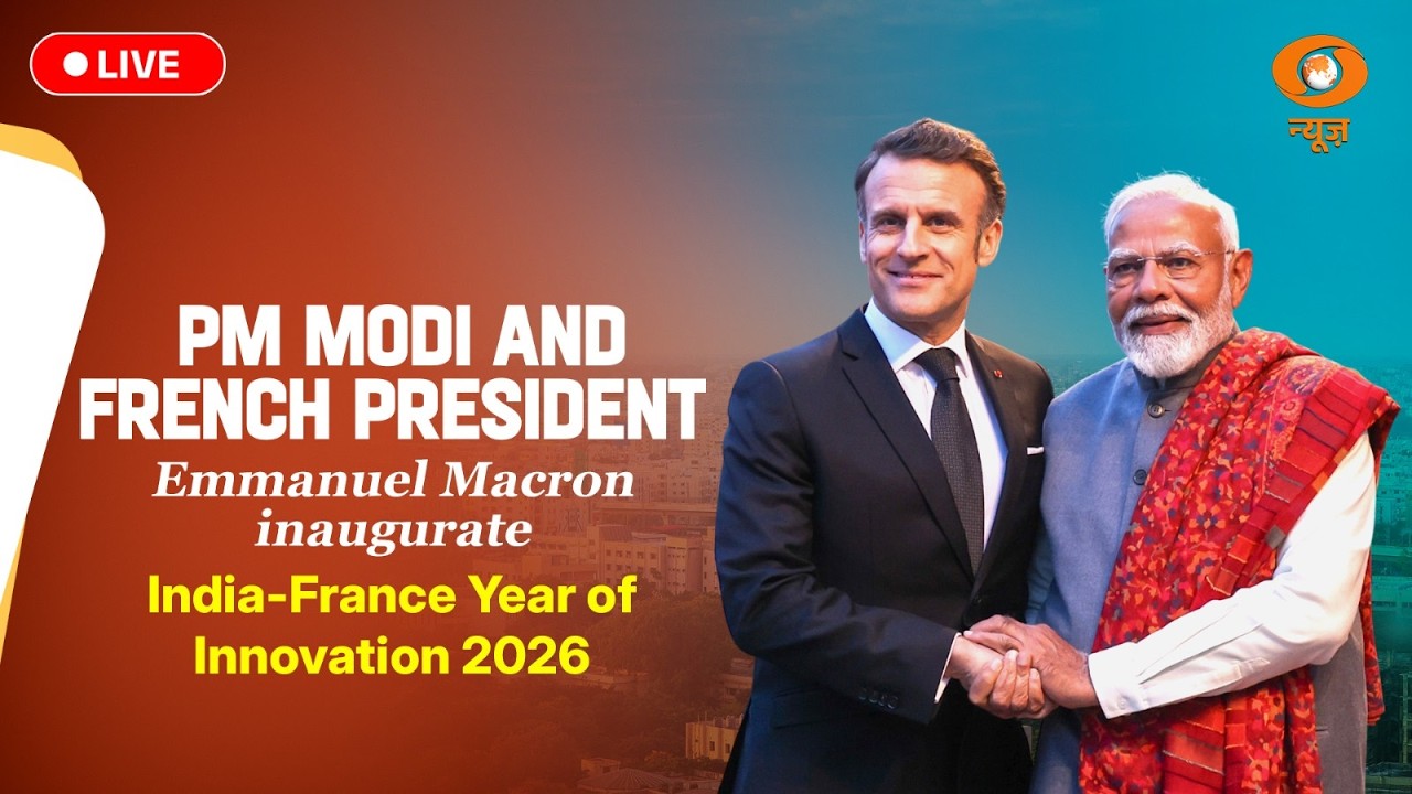 LIVE: PM Modi and French President Emmanuel Macron inaugurate India-France Year of Innovation 2026
