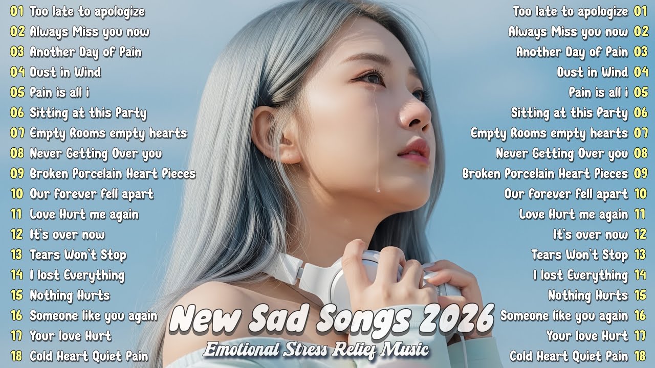 Too late to apologize | Top 18 Saddest songs of all time 💔😍easy listening sad songs 2026