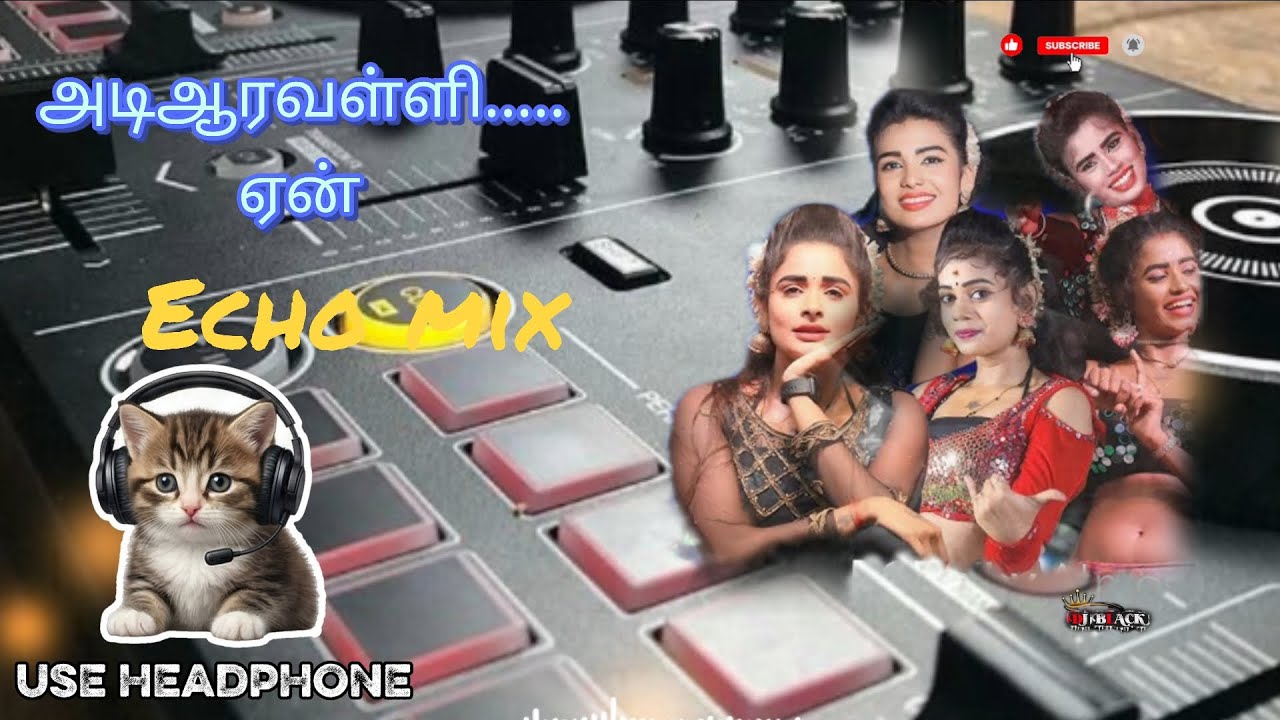 அடிஆரவள்ளி.....ஏன்  💫💖✨#echomixer 🎶#echomixerbeats 🎛️ #melodyhits🎧#djmixer 🎚️#adiaaravalli
