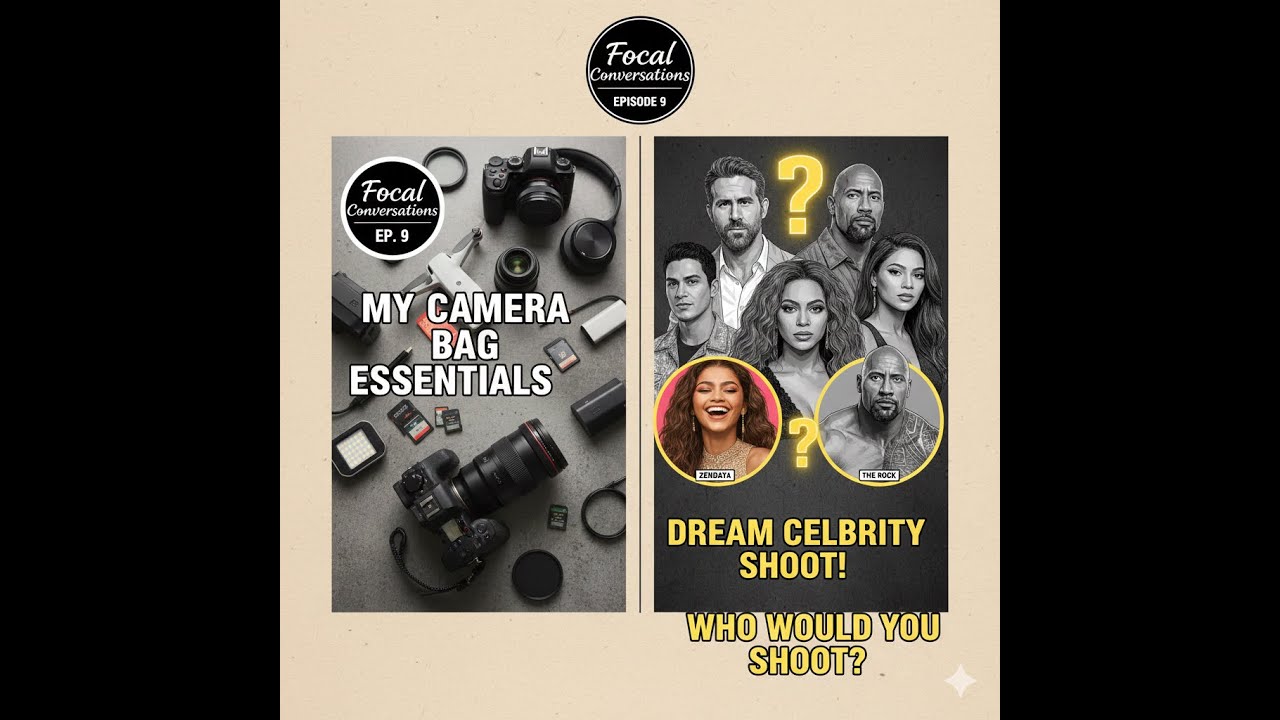 The Gear We Can’t Live Without & Who We’d LOVE to Photograph| Focal Conversations Ep 9