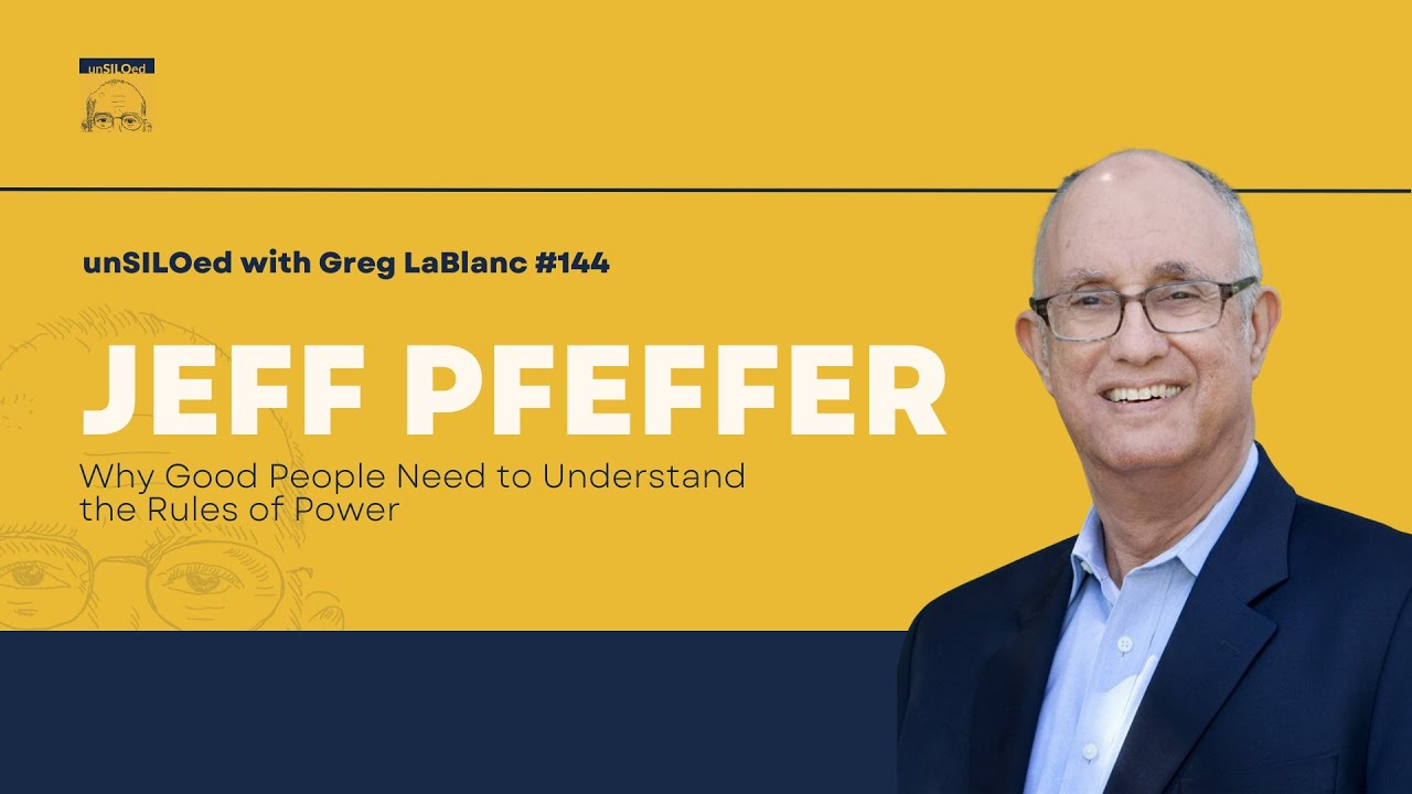 #144 Why Good People Need to Understand the Rules of Power feat. Jeff Pfeffer