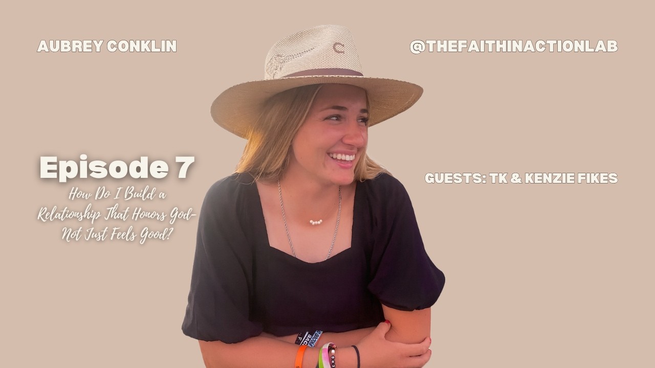 How Do I Build a Relationship That Honors God- Not Just Feels Good? | The Faith in Action Lab Ep 7