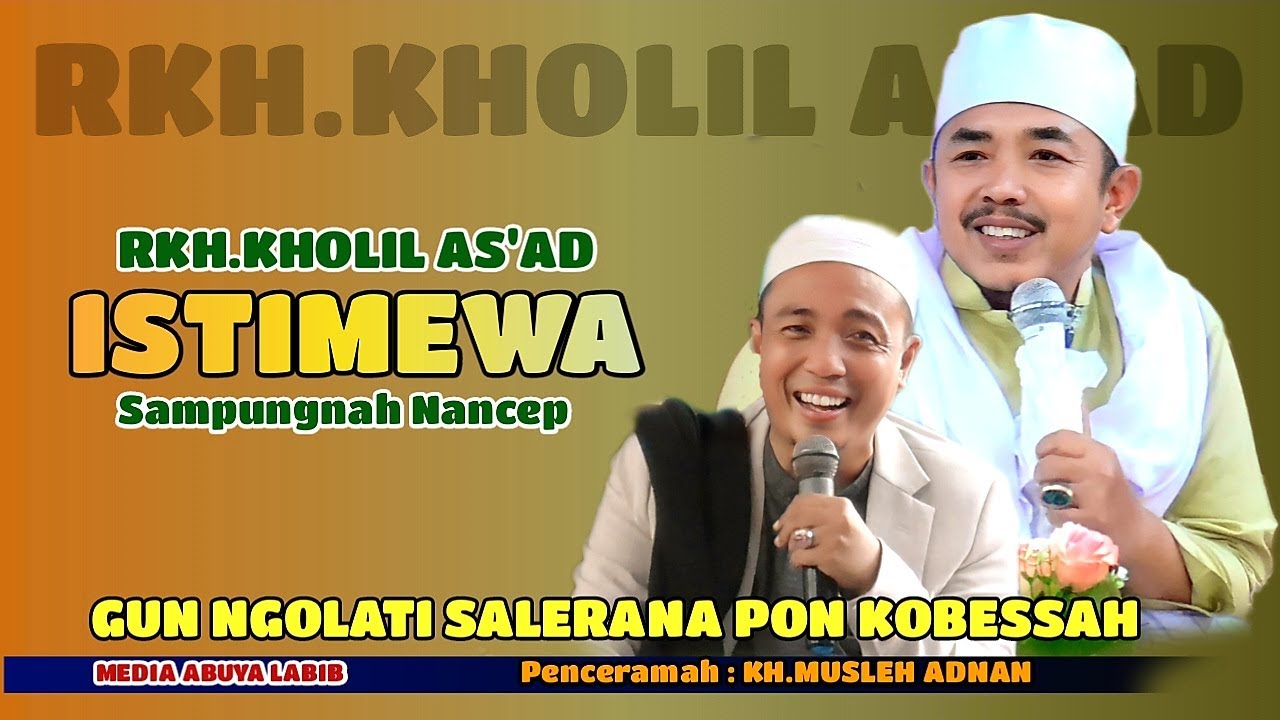 Luar Biasa || KH.MUSLEH ADNAN Sebut Ke istimewaan RKH.KHOLIL AS'AD