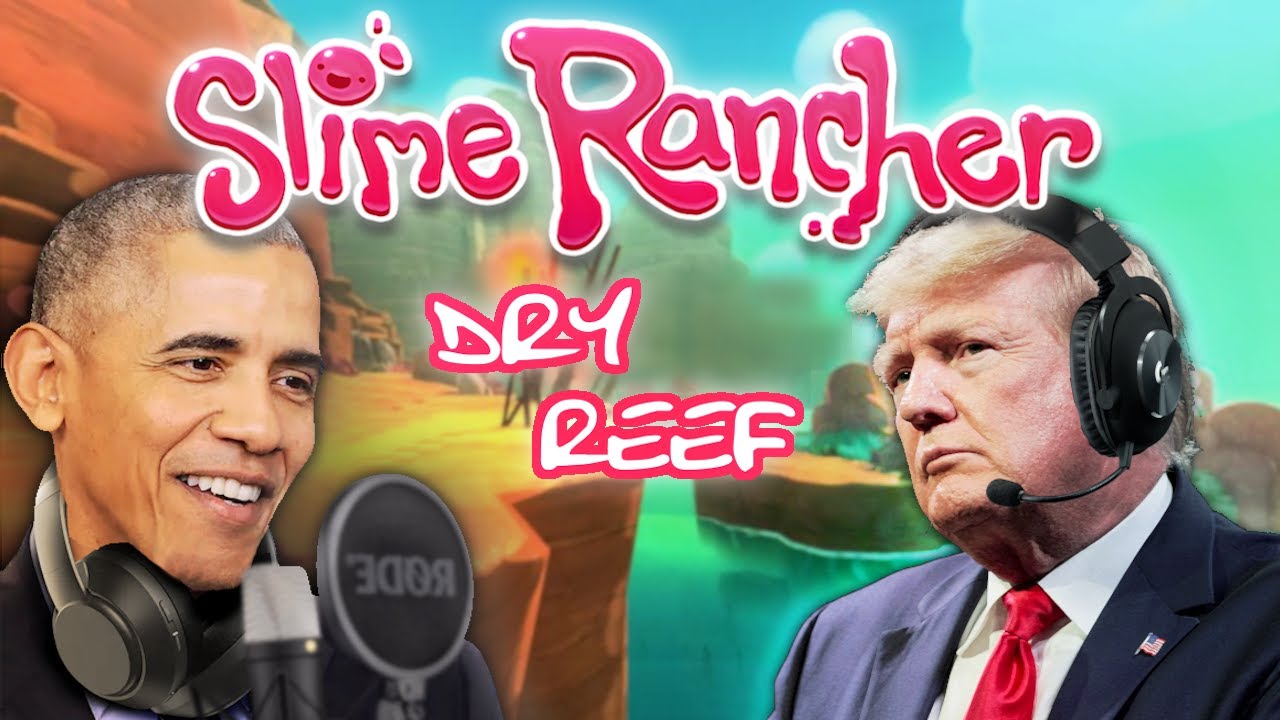 Presidents Play Slime Rancher - Part 1 (The Dry Reef)