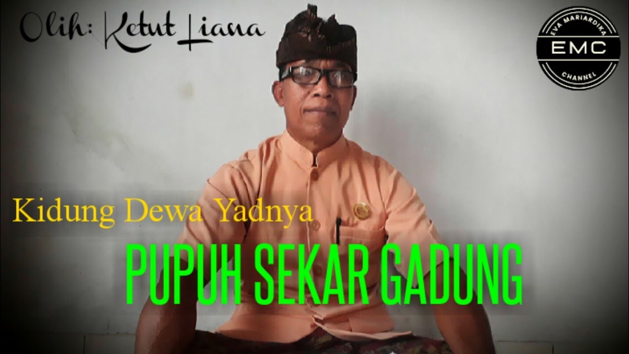 KIDUNG DEWA YADNYA #Sekar Gadung olih : KETUT LIANA