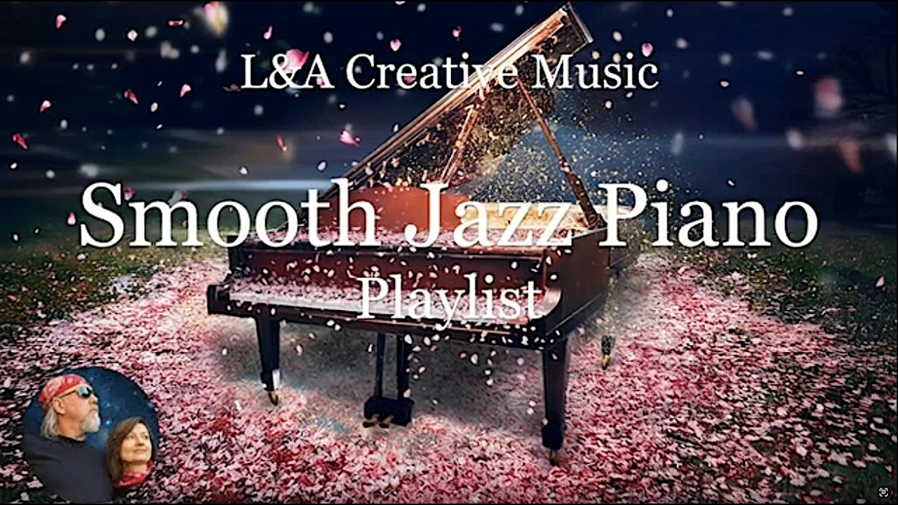 📀 Smooth Jazz Piano Mix – Petal Keys | Relaxing Soft Instrumental Music | L&A Creative Music Vol. 22