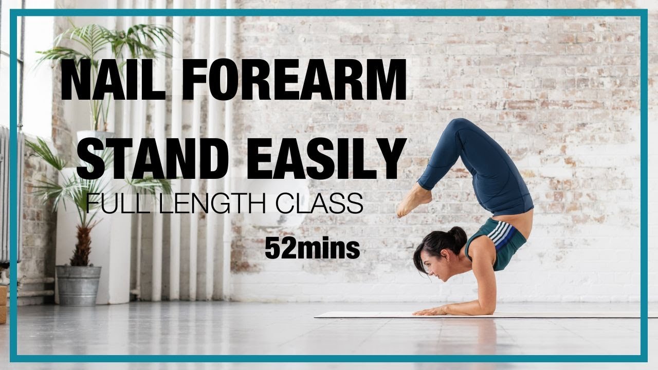 💁‍♀️ Nail Forearm-stand Easily 🙌🏼 FULL LENGTH CLASS