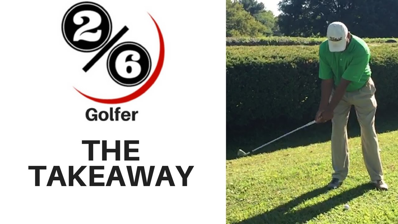 Golf Takeaway: 26 Golfer