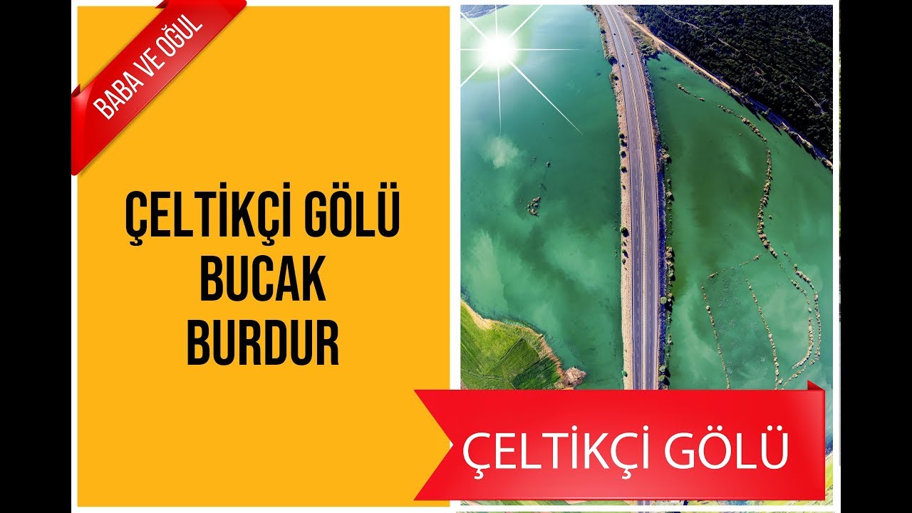 Çeltikçi Göleti - Bucak - Burdur