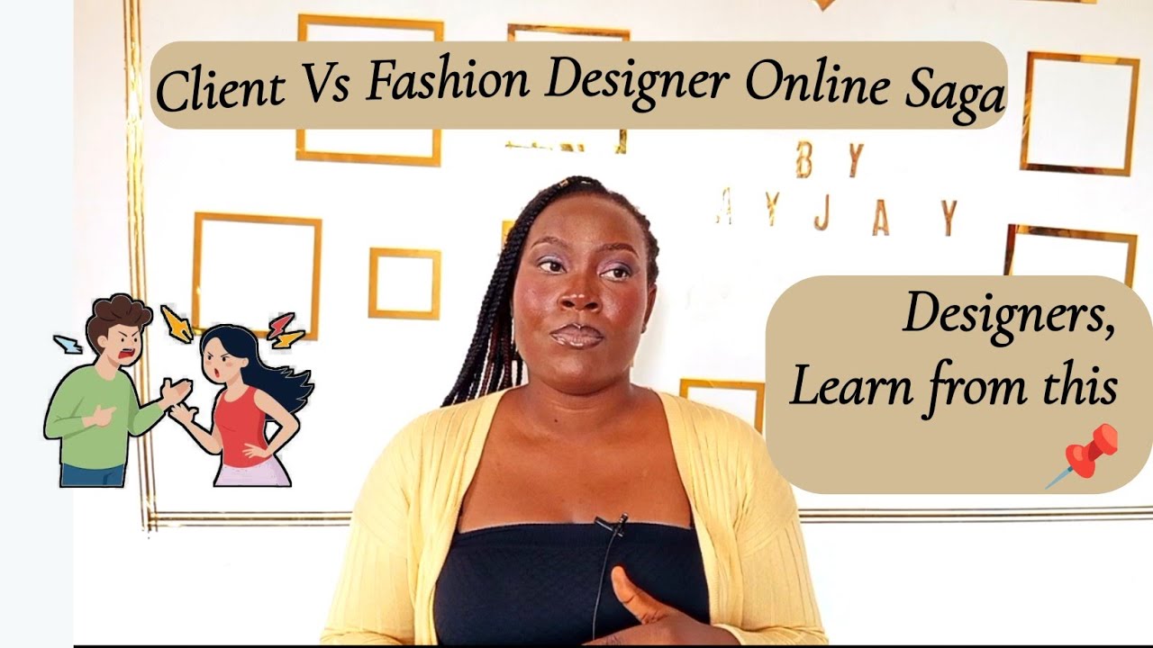The Viral Client vs Fashion Designer Drama: Important Lessons Every Designer Must Learn