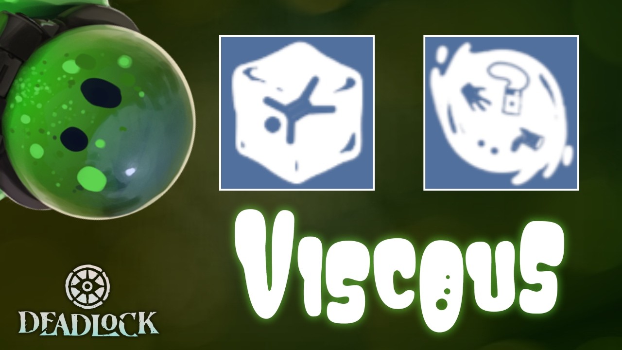 VISCOUS = UNKILLABLE | Deadlock