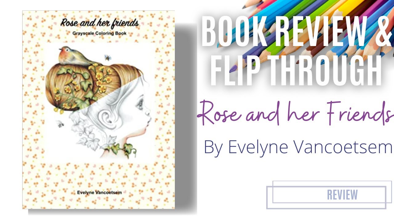 Review & Flip Through | Rose and Her Friends by Evelyne Vancoetsem