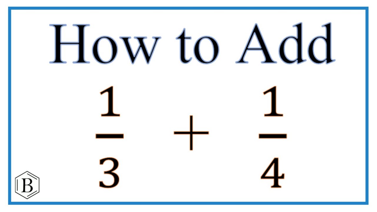 How to Add 1/3 Plus 1/4 (adding fractions)