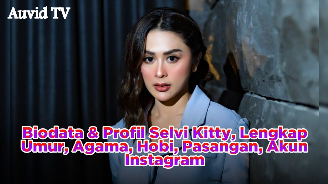 TERBARU! Biodata & Profil Selvi Kitty, Lengkap Umur, Agama, Hobi, Pasangan, Akun Instagram