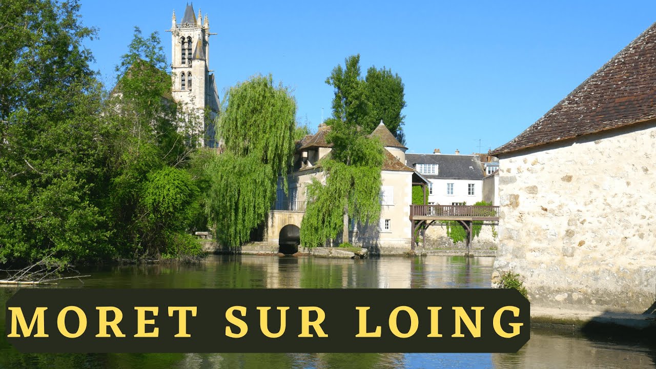 MORET SUR LOING, UNE MERVEILLE A DECOUVRIR A 1H30 DE PARIS