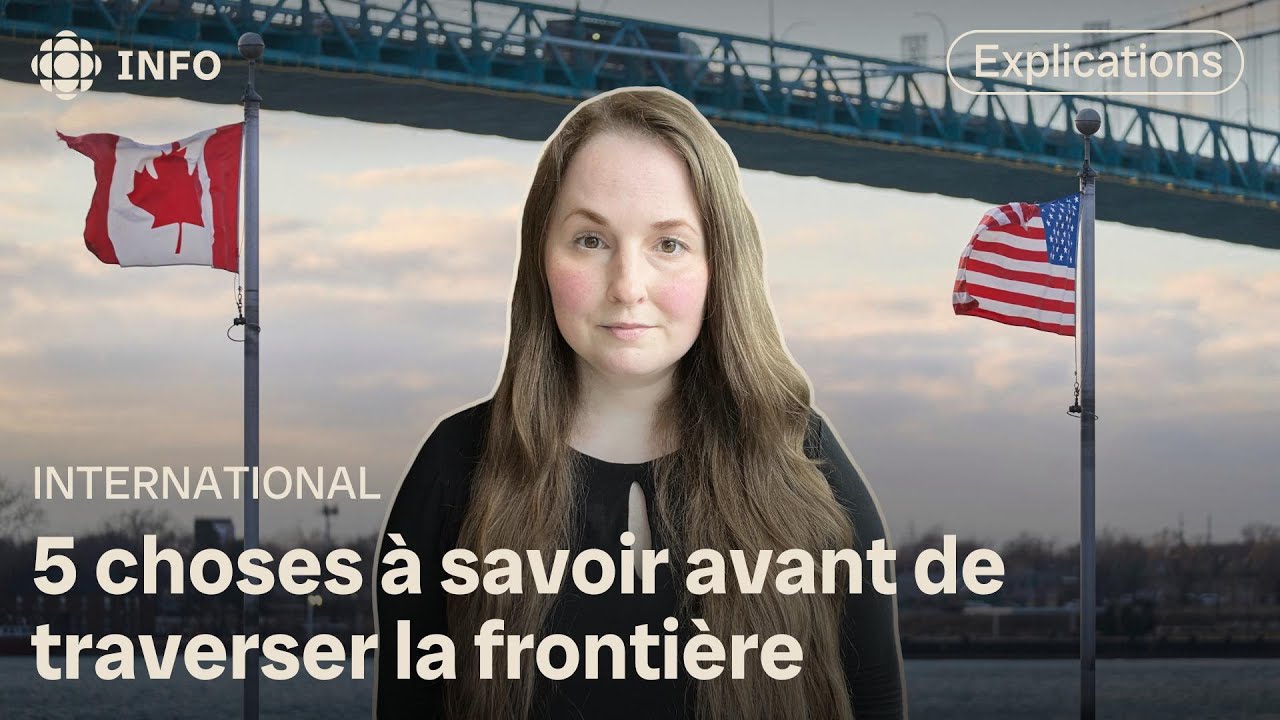 Détention de touristes et fouilles : est-ce risqué de traverser la frontière canado-américaine?