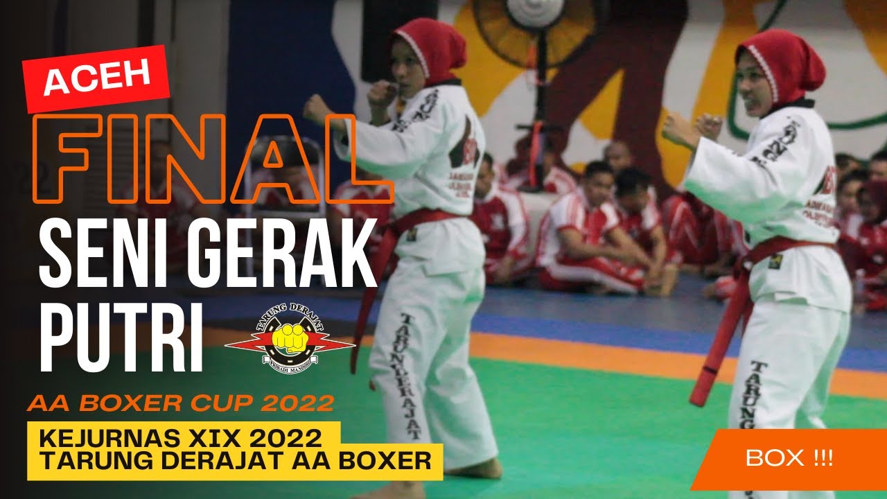 KEJURNAS XIX 2022 - TARUNG DERAJAT AA BOXER - FINAL SENI GERAK PUTRI - ACEH.