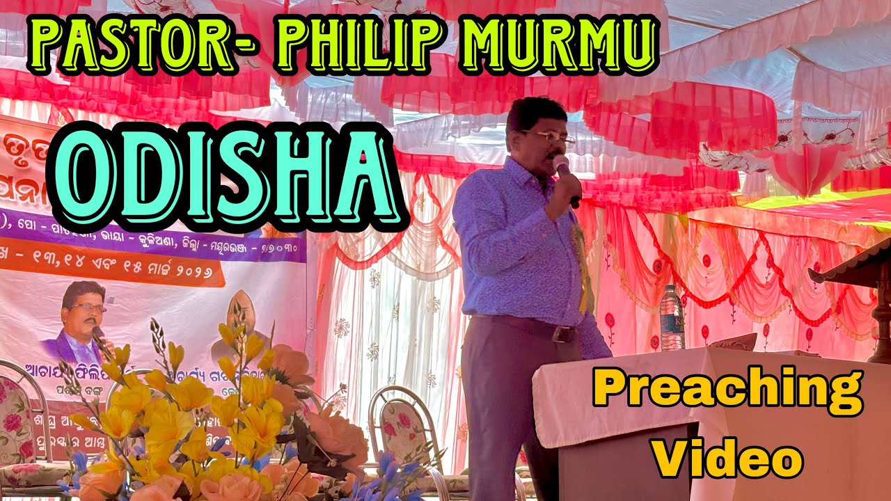 Yeshu Mashi Ane Ka Preaching By Rev. Philip Murmu || Odisha Day-2