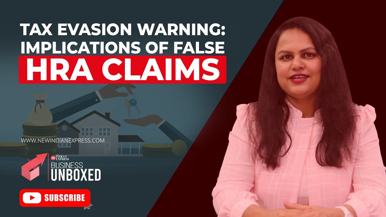 Business Unbox | Tax evasion warning: Implications of false HRA&nbsp;claims