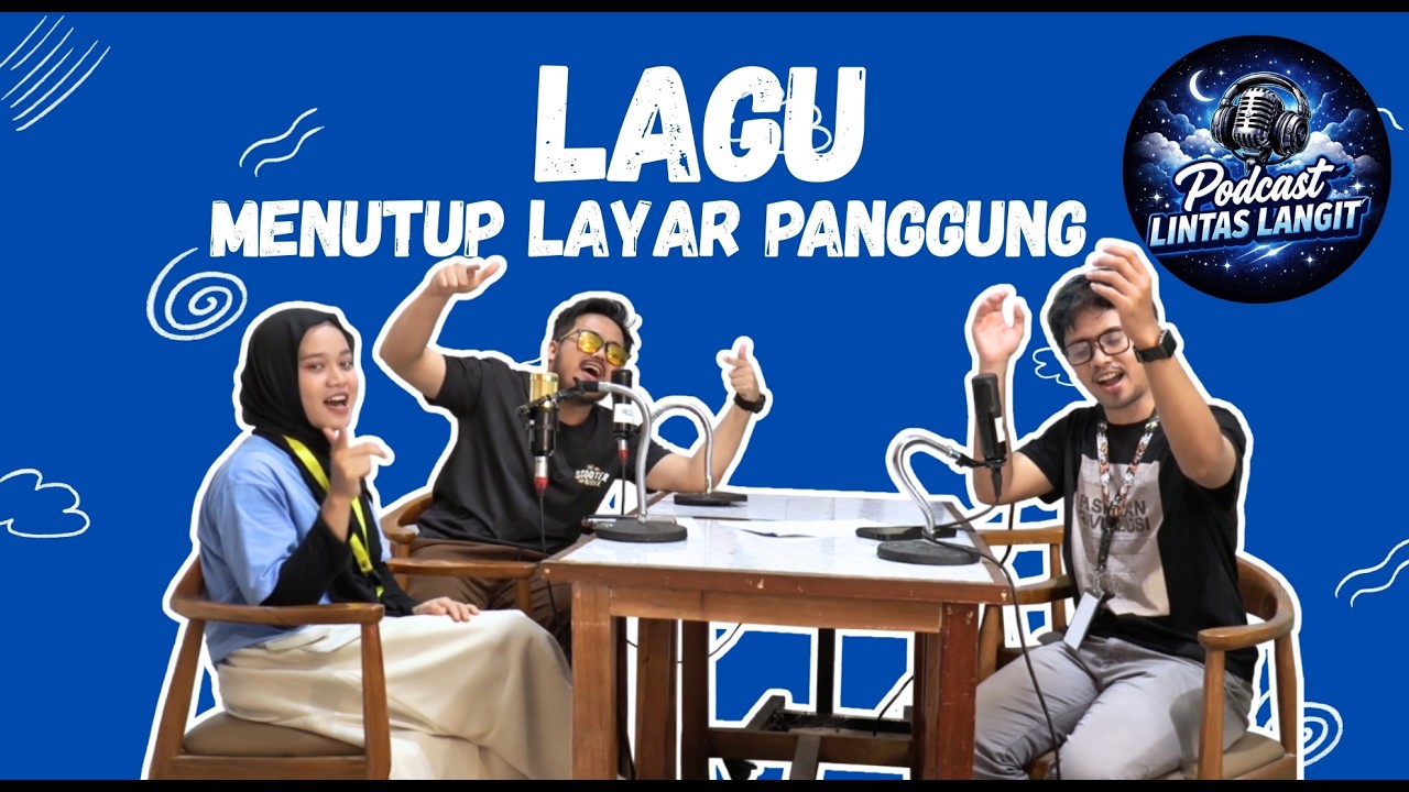 LAGU MENUTUP LAYAR PENANDA BERAKHIRNYA PERTUNJUKAN | PODCAST LINTAS LANGIT