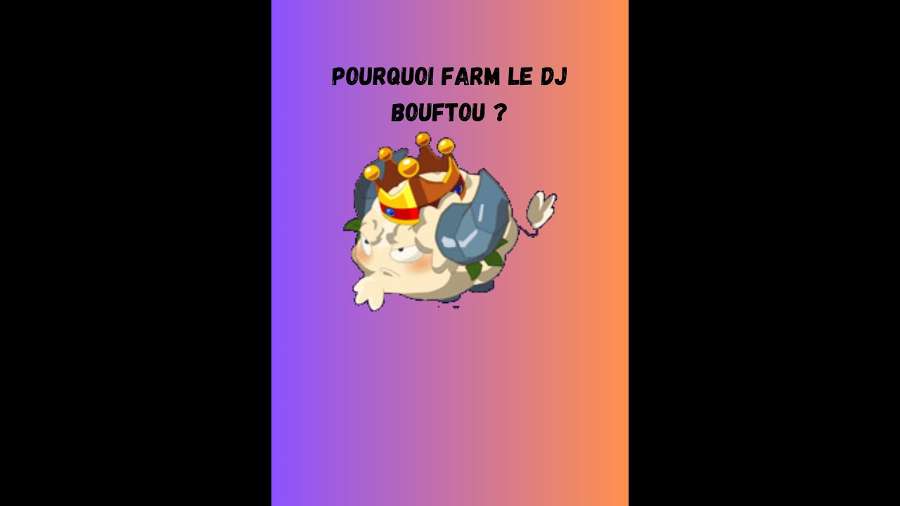 Pourquoi farm le dj bouftou ? version longue #dofusretro #dofus #ankama