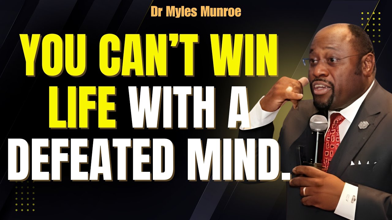 Break STRONGHOLDS & Master EMOTIONS—The RENEWED MIND Key | Myles Munroe