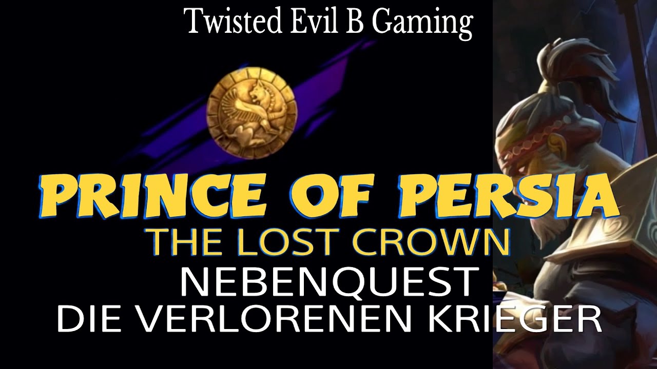 PRINCE OF PERSIA: THE LOST CROWN - NEBENQUEST: DIE VERLORENEN KRIEGER [DEUTSCH/GERMAN]