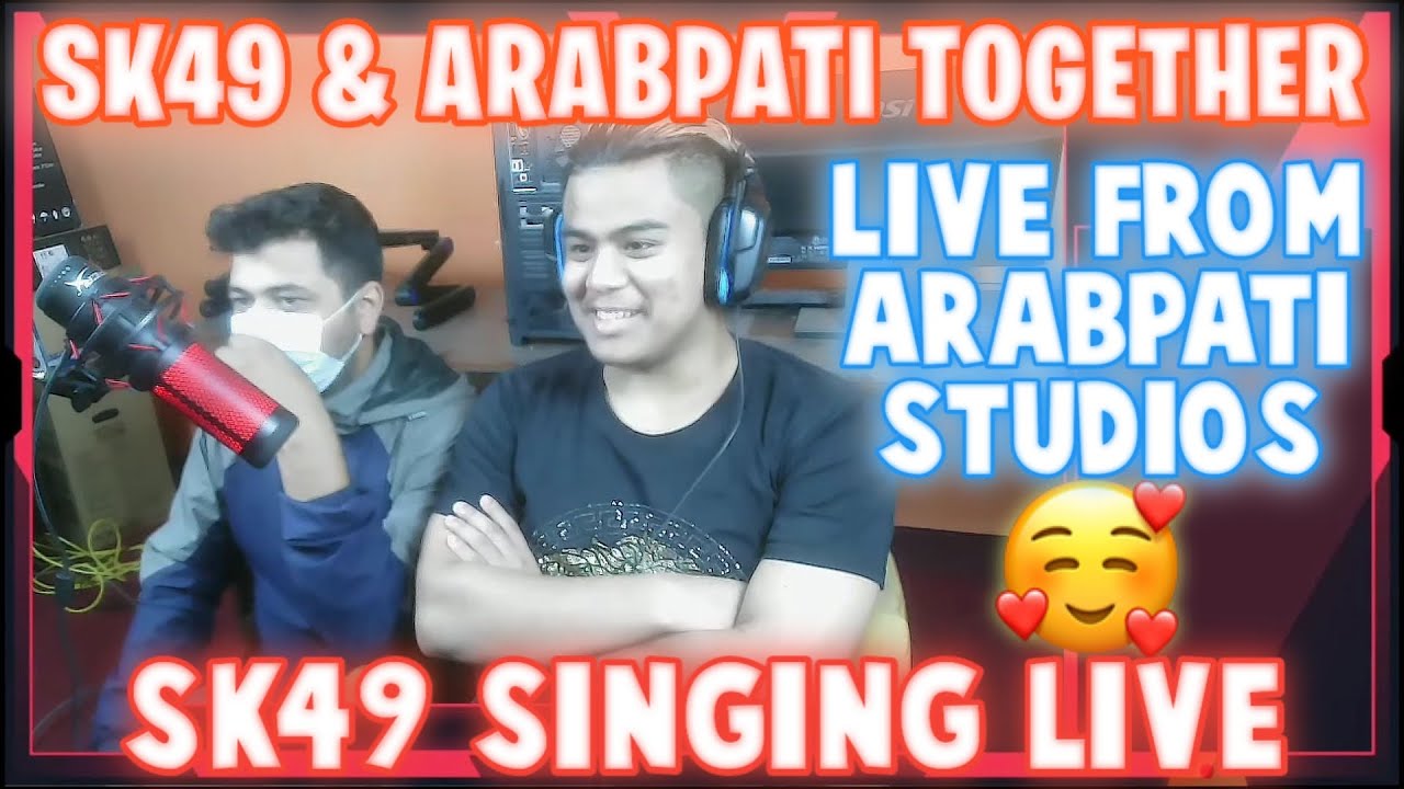 SK49 & Arabpati LIVE TOGETHER ❤️ FROM ARABPATI STUDIOS 😍 || SK49 SINGING IN LIVE 🤩 - GAURABYT ||
