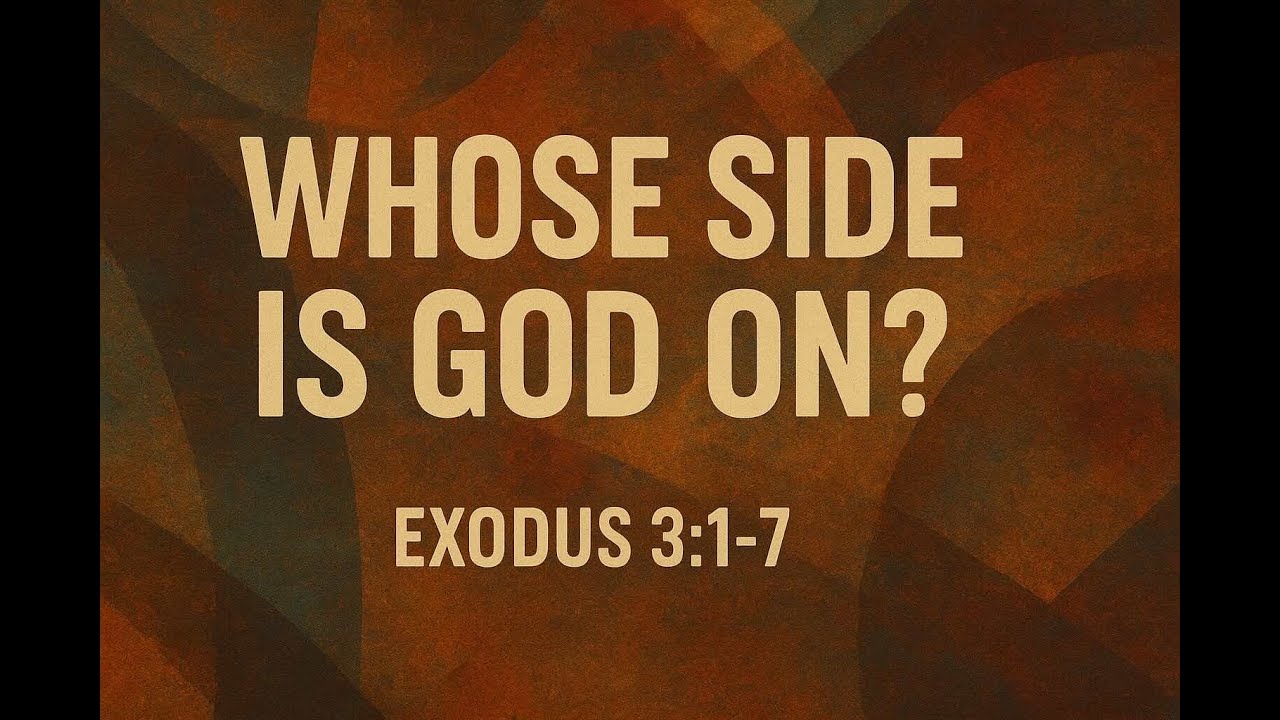 Sunday Worship 11-02-2025: Whose Side is God on?